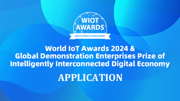 CALL FOR APPLICATION | World IoT Awards 2024 & Global Demonstration Enterprises Prize