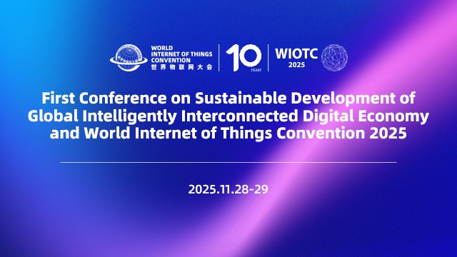 [End] First Conference on Sustainable Development of Global Intelligently Interconnected Digital Economy & WIOTC 2025
